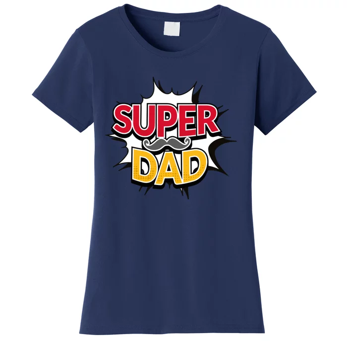 Super Dad With Moustache Fathers Day Women's T-Shirt