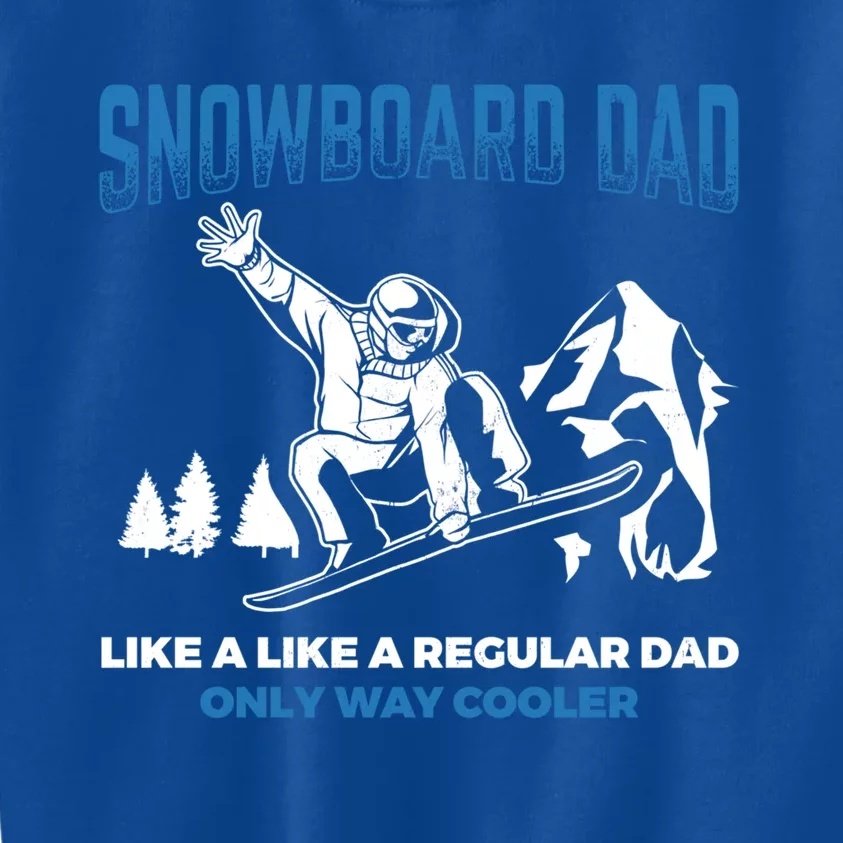 Snowboard Dad Way Cooler Snowboarding Father Snowboard Cool Gift Kids Sweatshirt