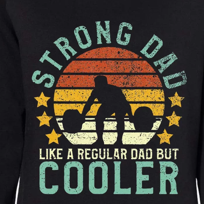 Strong Dad Workout Weight Lifting Fathers Day Gift Womens California Wash Sweatshirt