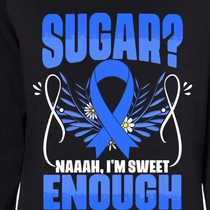 Sugar Diabetes Warrior Support Diabetic Diabetes Awareness Gift Womens California Wash Sweatshirt