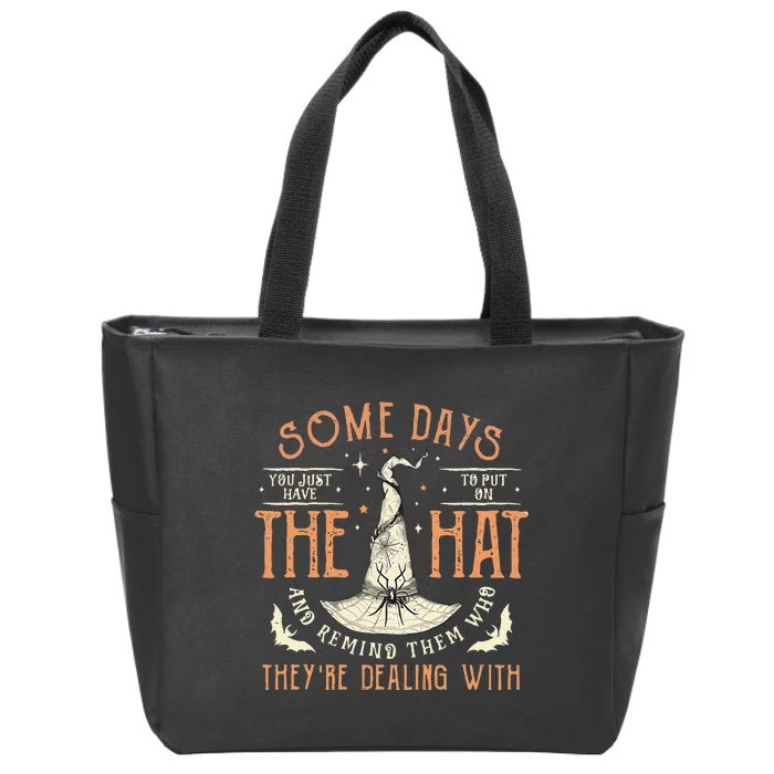 Some Days You Just Have To Put On The Hat Zip Tote Bag