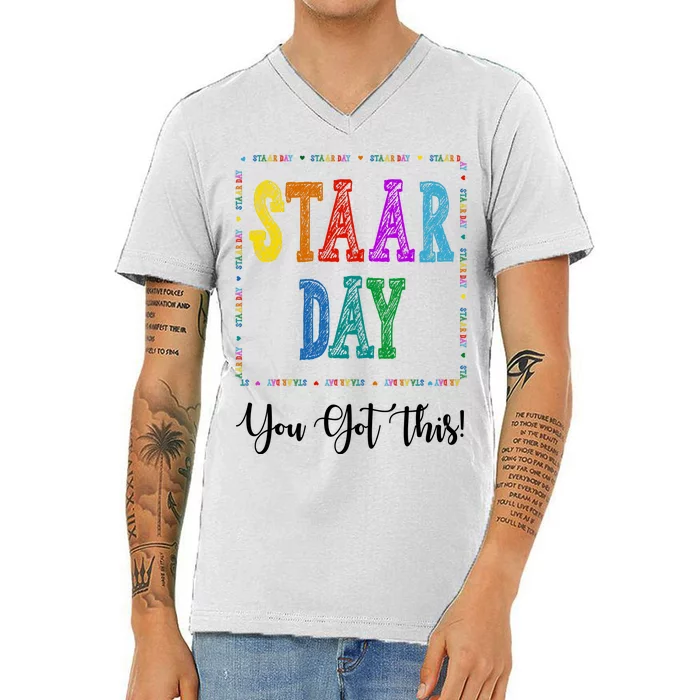 Staar Day You Got This Testing Teacher Motivational V-Neck T-Shirt