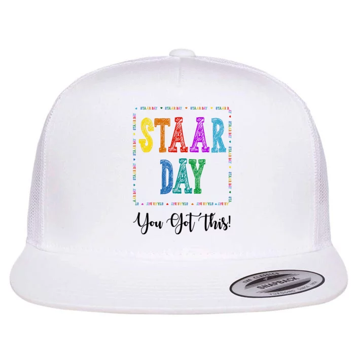 Staar Day You Got This Testing Teacher Motivational Flat Bill Trucker Hat