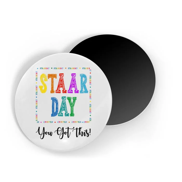 Staar Day You Got This Testing Teacher Motivational Magnet