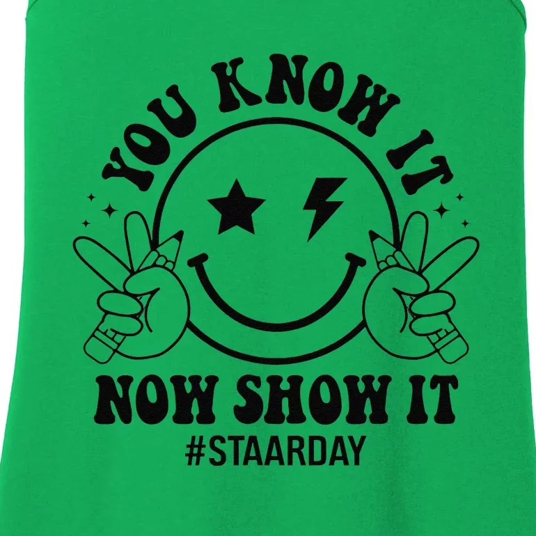 Staar Day You Know It Now Show It Funny Test Day Teacher Ladies Essential Tank