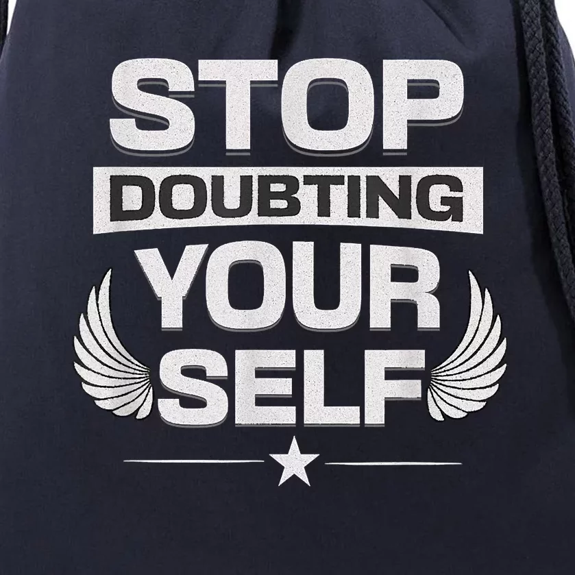 Stop Doubting Yourself Drawstring Bag