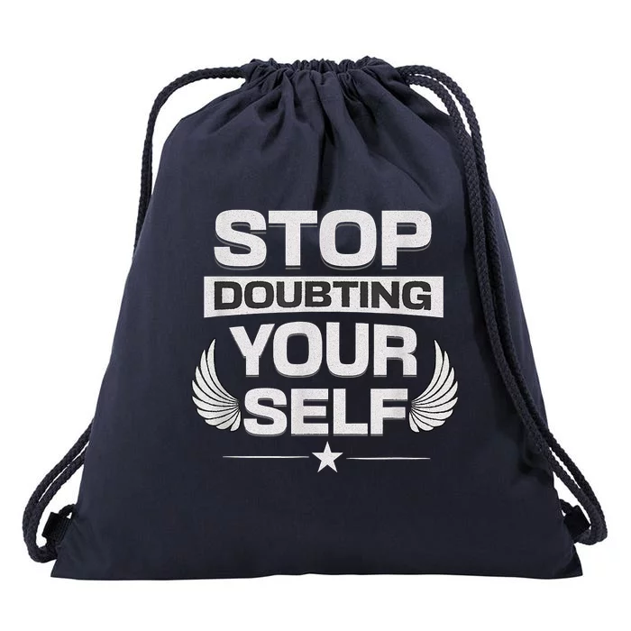 Stop Doubting Yourself Drawstring Bag