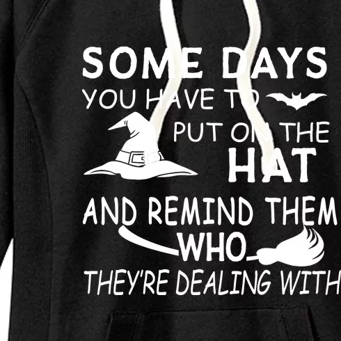 Some Days You Have To Put On The Hat, Halloween Design Women's Fleece Hoodie