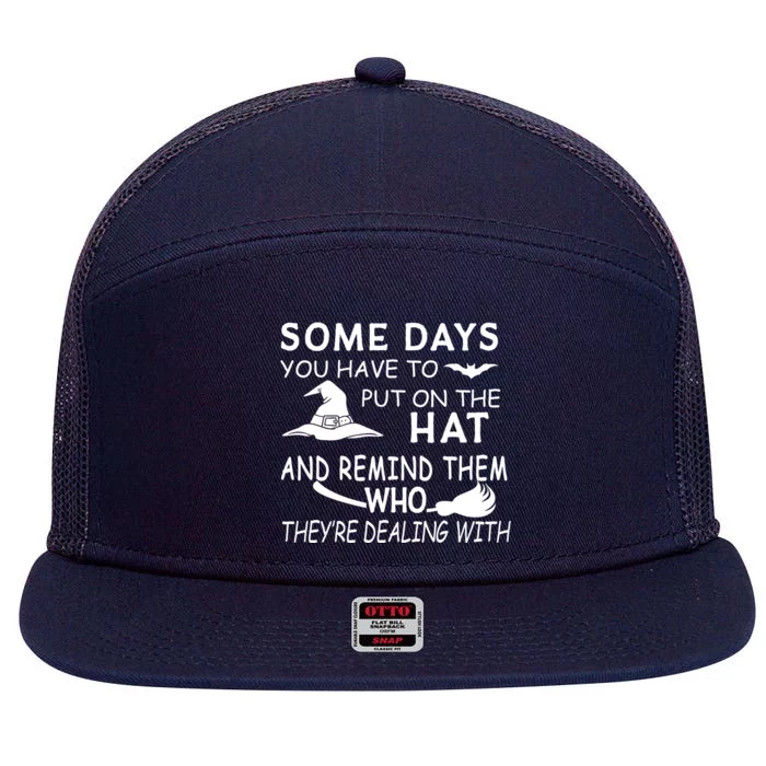 Some Days You Have To Put On The Hat, Halloween Design 7 Panel Mesh Trucker Snapback Hat