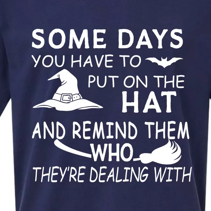 Some Days You Have To Put On The Hat, Halloween Design Sueded Cloud Jersey T-Shirt