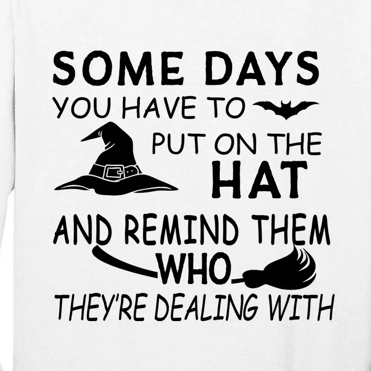 Some Days You Have To Put On The Hat, Halloween Design Tall Long Sleeve T-Shirt