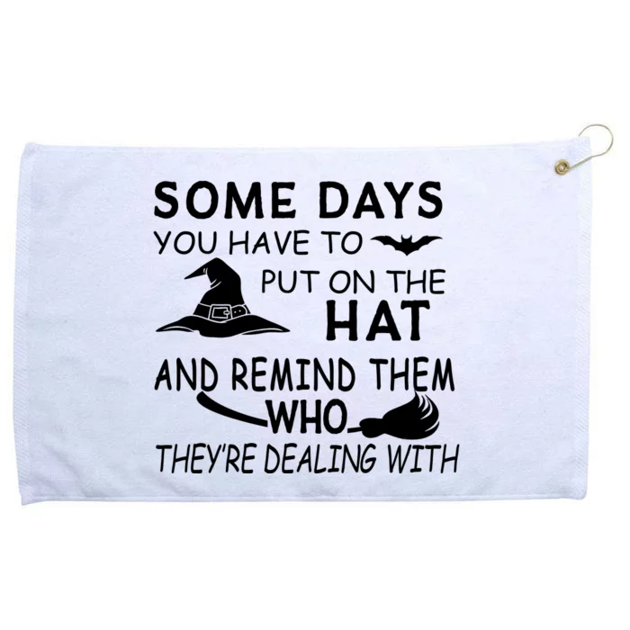 Some Days You Have To Put On The Hat, Halloween Design Grommeted Golf Towel