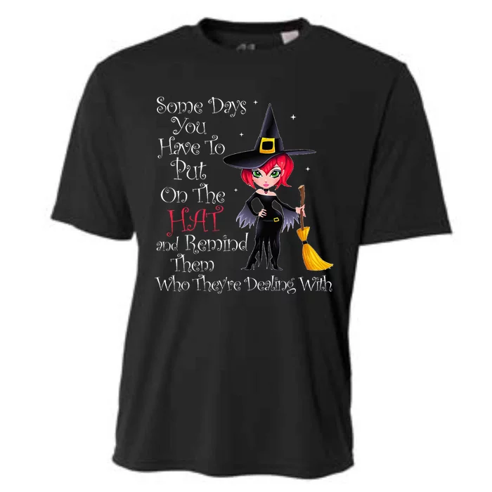 SOME DAYS YOU HAVE TO PUT ON THE HAT Halloween Witch Broom Cooling Performance Crew T-Shirt