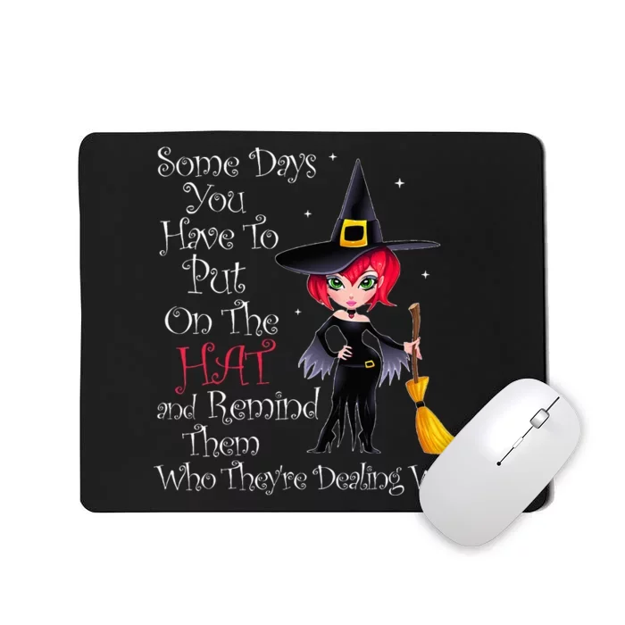 SOME DAYS YOU HAVE TO PUT ON THE HAT Halloween Witch Broom Mousepad