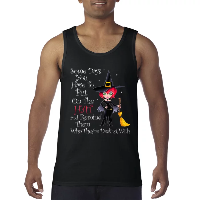 SOME DAYS YOU HAVE TO PUT ON THE HAT Halloween Witch Broom Tank Top