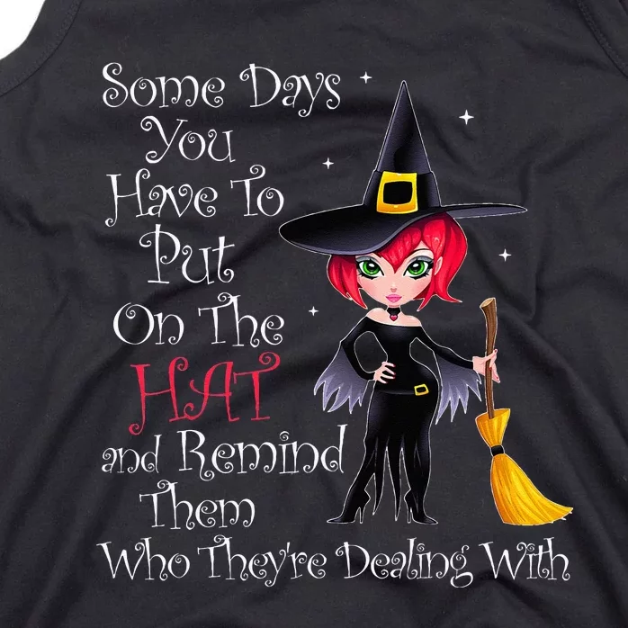 SOME DAYS YOU HAVE TO PUT ON THE HAT Halloween Witch Broom Tank Top