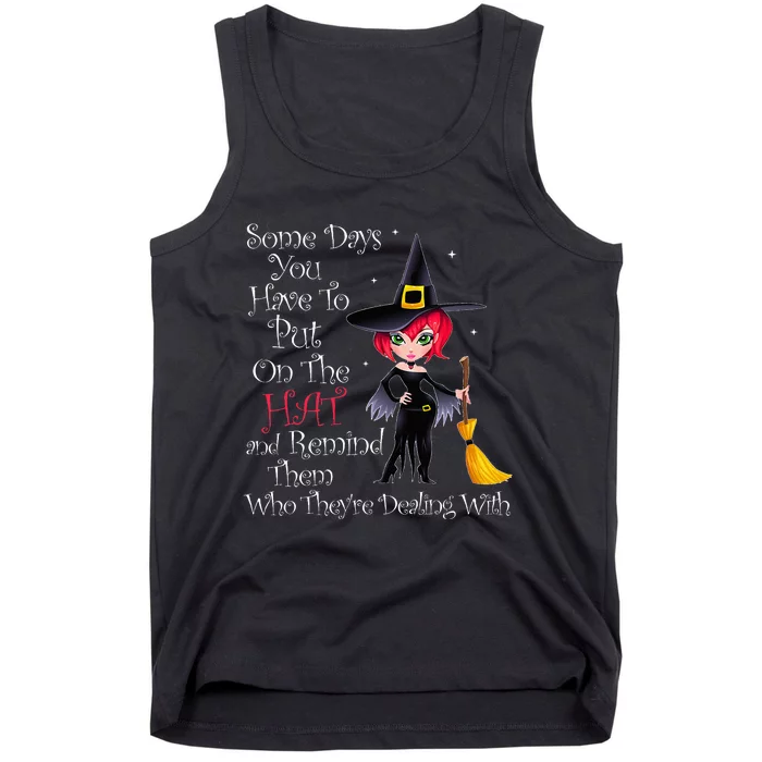 SOME DAYS YOU HAVE TO PUT ON THE HAT Halloween Witch Broom Tank Top