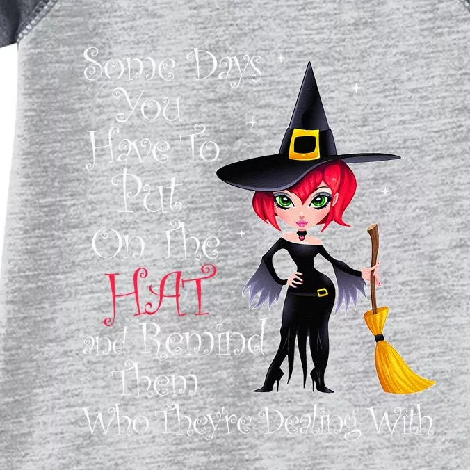 SOME DAYS YOU HAVE TO PUT ON THE HAT Halloween Witch Broom Infant Baby Jersey Bodysuit