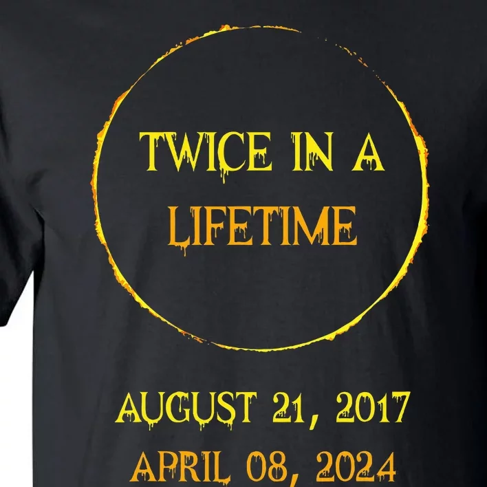 Solar Eclipse 04.08.24 Twice In Lifetime 2024 Solar Eclipse Tall T-Shirt