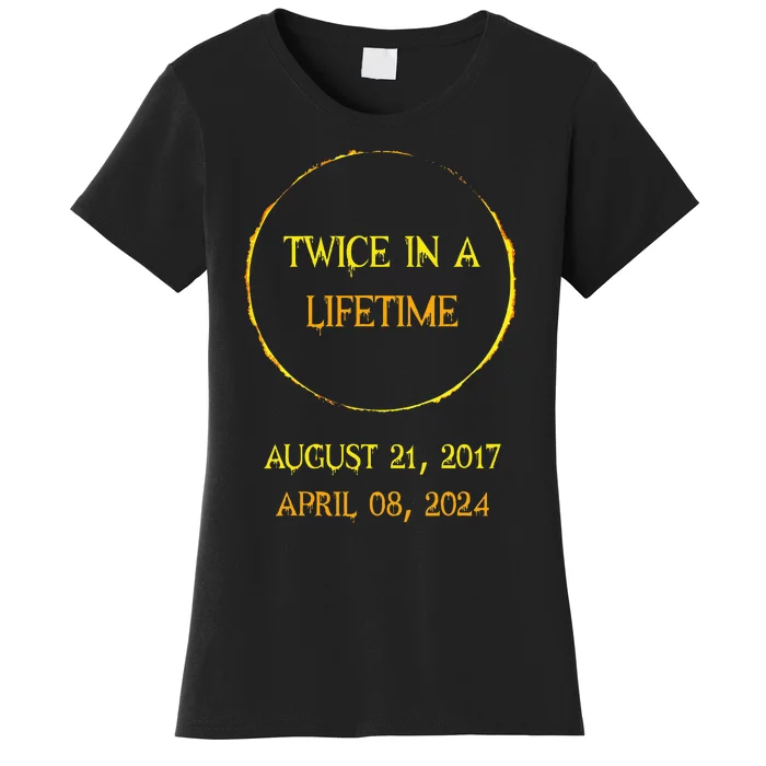 Solar Eclipse 04.08.24 Twice In Lifetime 2024 Solar Eclipse Women's T-Shirt