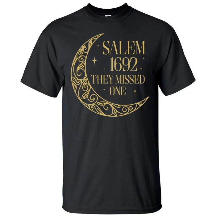 Salem Est 1692 They Missed One Tall T-Shirt