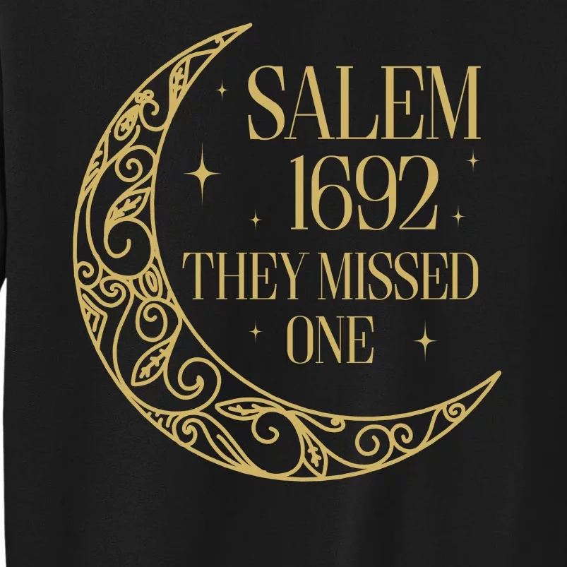 Salem Est 1692 They Missed One Tall Sweatshirt