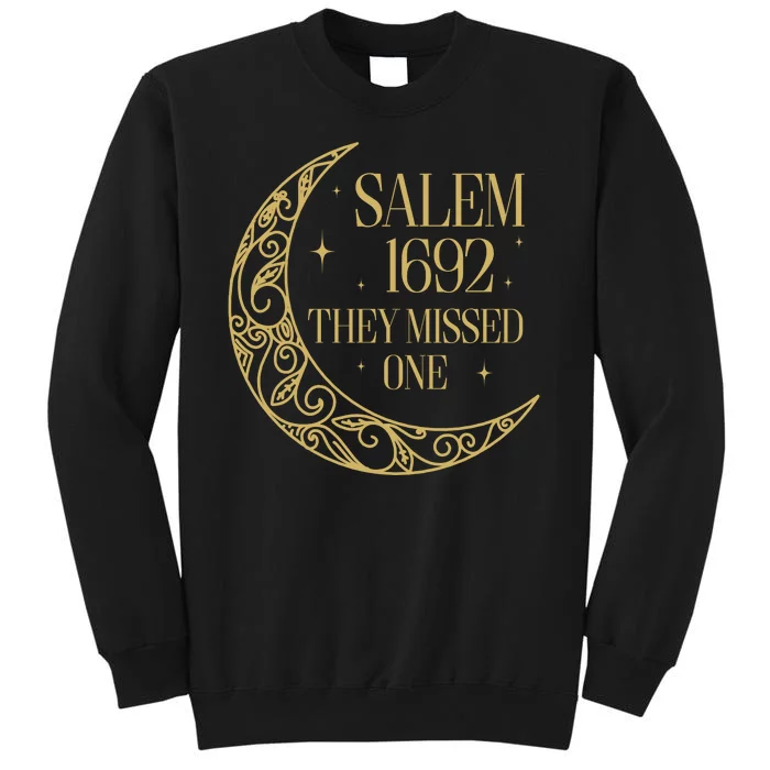 Salem Est 1692 They Missed One Tall Sweatshirt