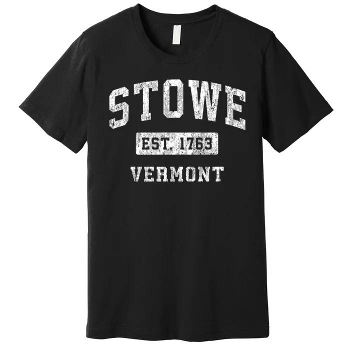 Stowe Est 1763 Vermont Vt Vintage Established Sports Design Premium T-Shirt