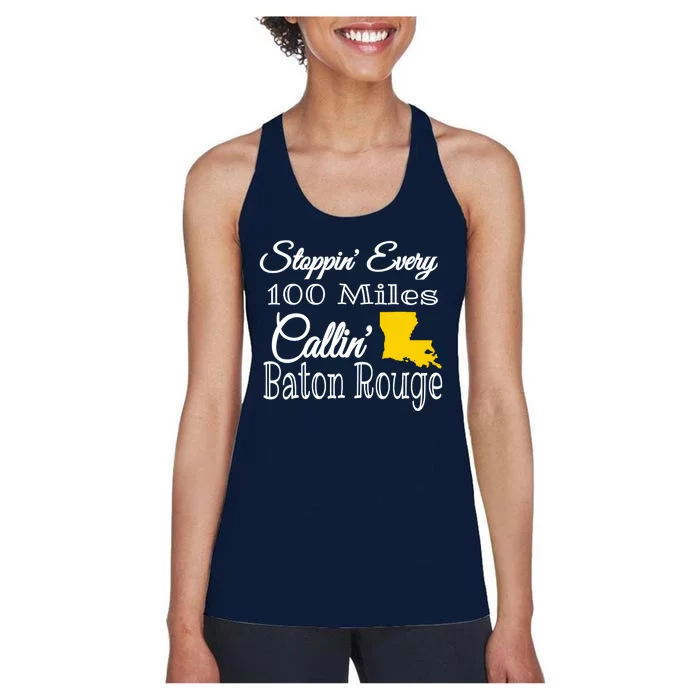 Stoppin Every 100 Miles Callin Baton Rouge Women's Racerback Tank