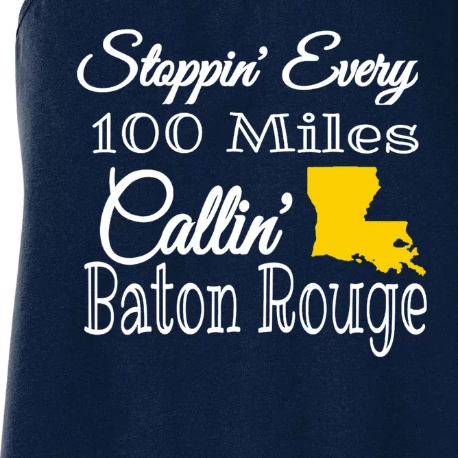 Stoppin Every 100 Miles Callin Baton Rouge Women's Racerback Tank