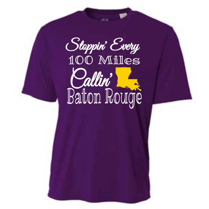 Stoppin Every 100 Miles Callin Baton Rouge Cooling Performance Crew T-Shirt