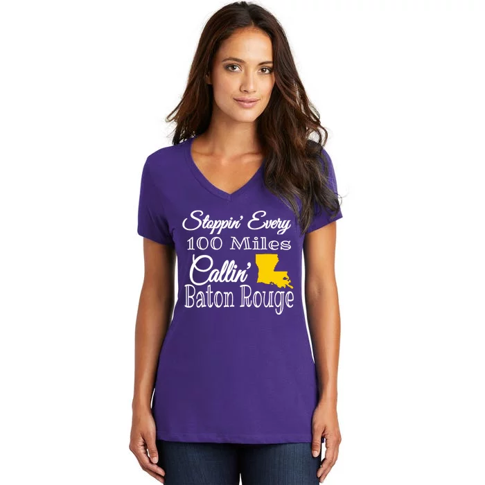 Stoppin Every 100 Miles Callin Baton Rouge Women's V-Neck T-Shirt