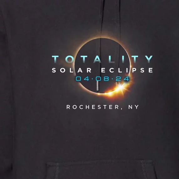 Solar Eclipse 2024 Rochester Ny Totality April 8 2024 Premium Hoodie