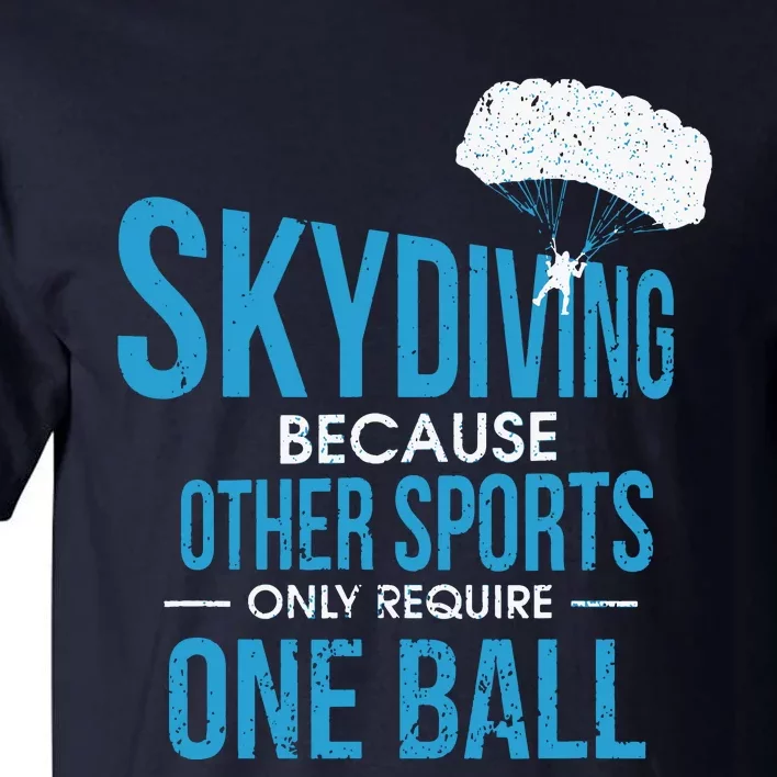 Skydive & Extreme Athlete Skydiving Design For A Skydiver Tall T-Shirt