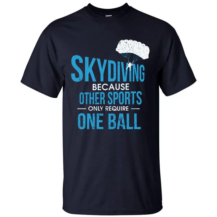 Skydive & Extreme Athlete Skydiving Design For A Skydiver Tall T-Shirt