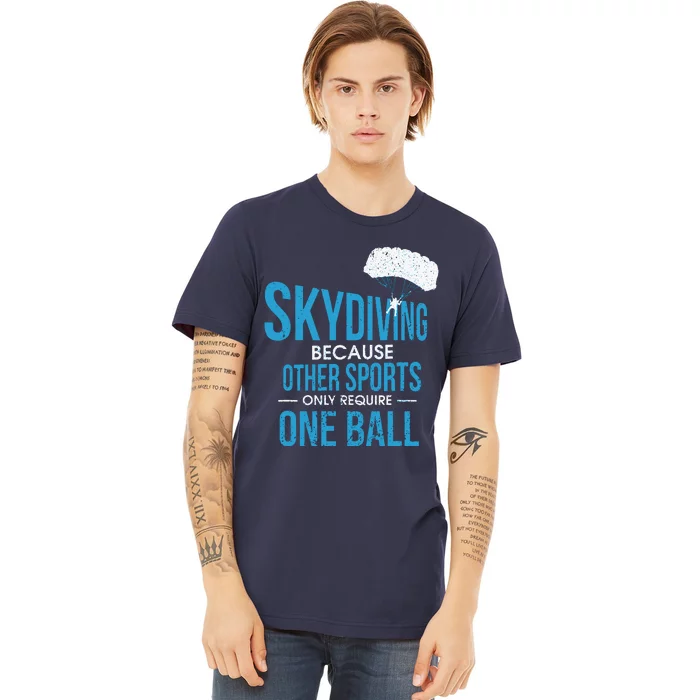 Skydive & Extreme Athlete Skydiving Design For A Skydiver Premium T-Shirt