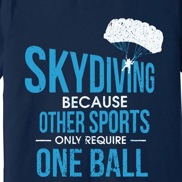 Skydive & Extreme Athlete Skydiving Design For A Skydiver Premium T-Shirt