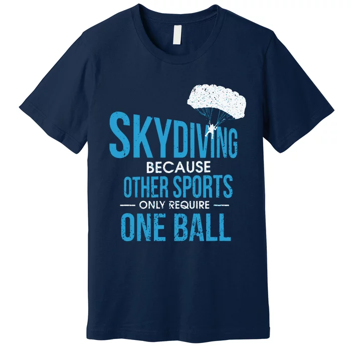 Skydive & Extreme Athlete Skydiving Design For A Skydiver Premium T-Shirt