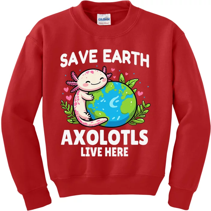 Save Earth Axolotl Live Here Funny Earth Day Kids Sweatshirt