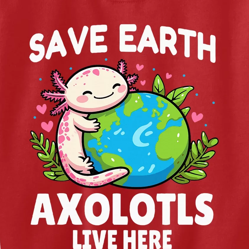 Save Earth Axolotl Live Here Funny Earth Day Girl Kids Sweatshirt