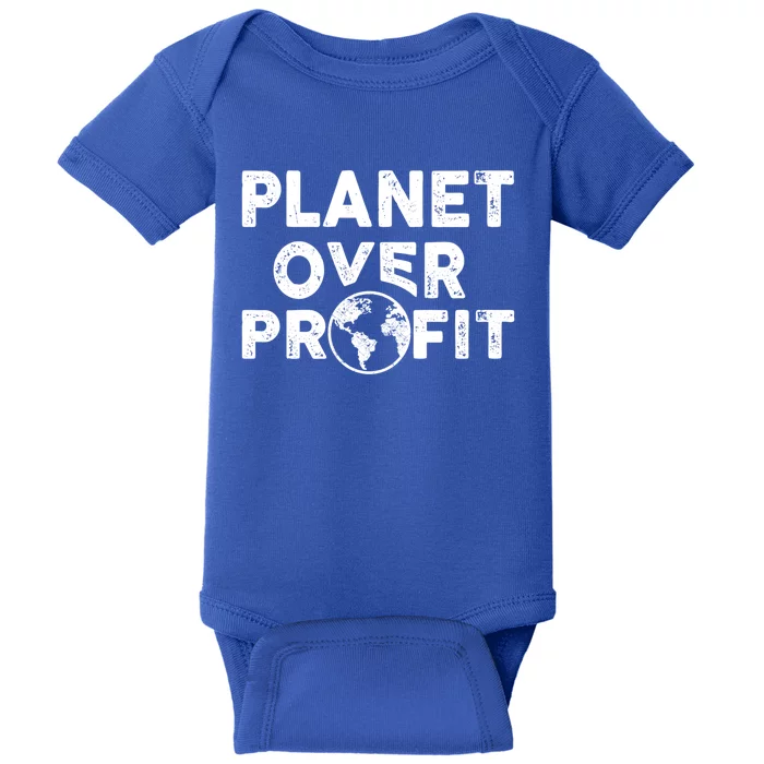 Sustainability Earth And Saying Planet Over Profit Gift Baby Bodysuit