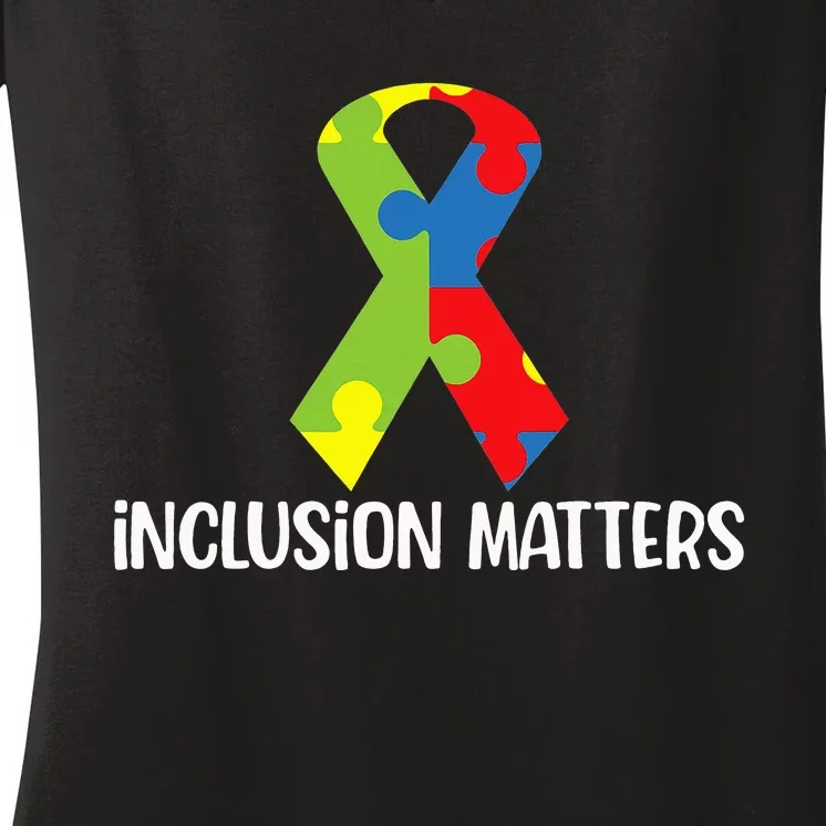 Special Education Autism Awareness Teacher Inclusion Matters Women's V-Neck T-Shirt