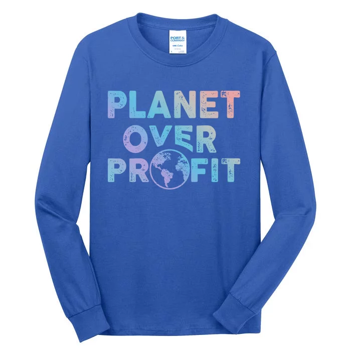 Sustainability Earth And Saying Planet Over Profit Gift Tall Long Sleeve T-Shirt