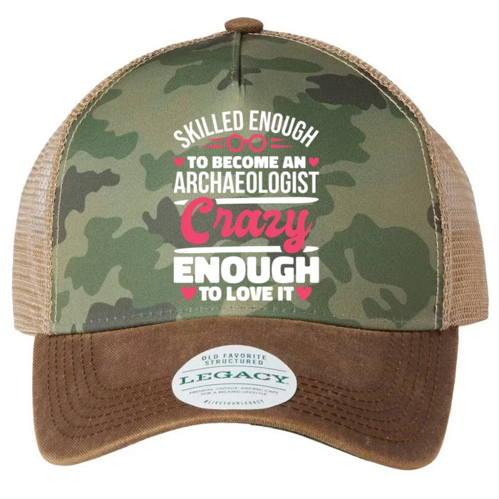 Skilled Enough Archaeologist And Archaeology Lover Gift Legacy Tie Dye Trucker Hat