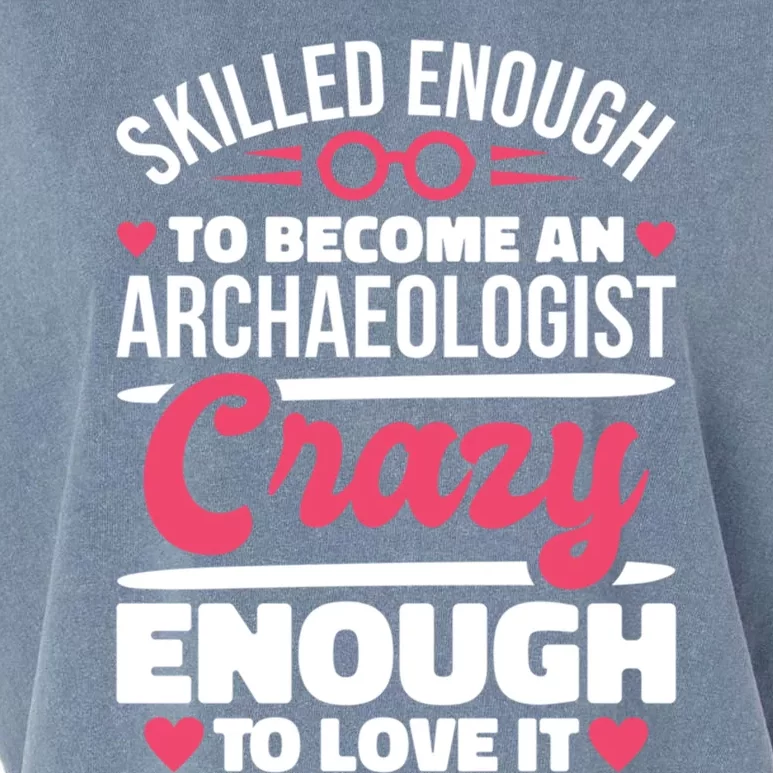 Skilled Enough Archaeologist And Archaeology Lover Gift Garment-Dyed Women's Muscle Tee