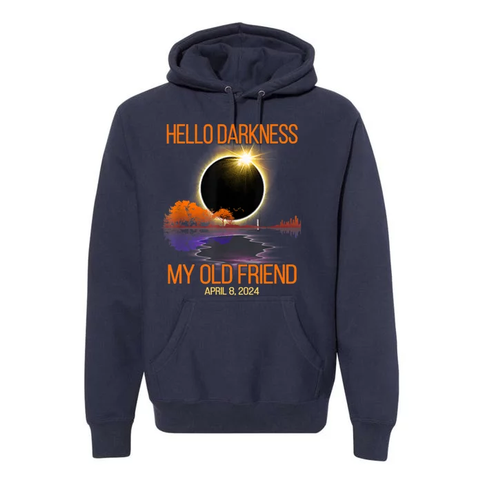 Solar Eclipse April 08 2024 Hello Darkness My Old Friend Premium Hoodie