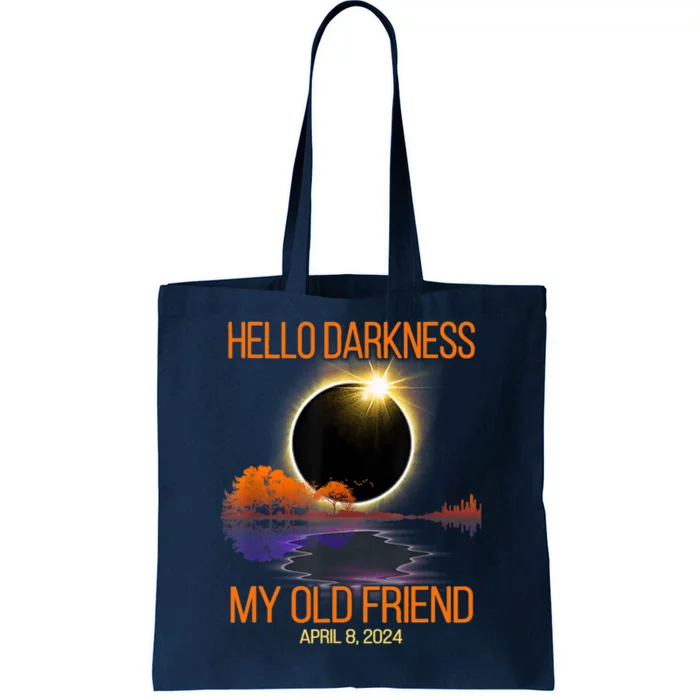 Solar Eclipse April 08 2024 Hello Darkness My Old Friend Tote Bag