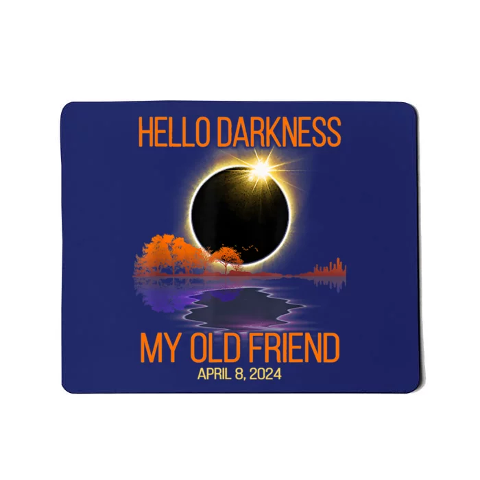 Solar Eclipse April 08 2024 Hello Darkness My Old Friend Mousepad