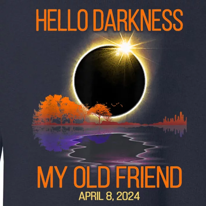 Solar Eclipse April 08 2024 Hello Darkness My Old Friend Toddler Sweatshirt