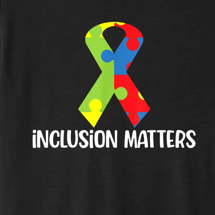 Special Education Autism Awareness Teacher Inclusion Matters ChromaSoft Performance T-Shirt